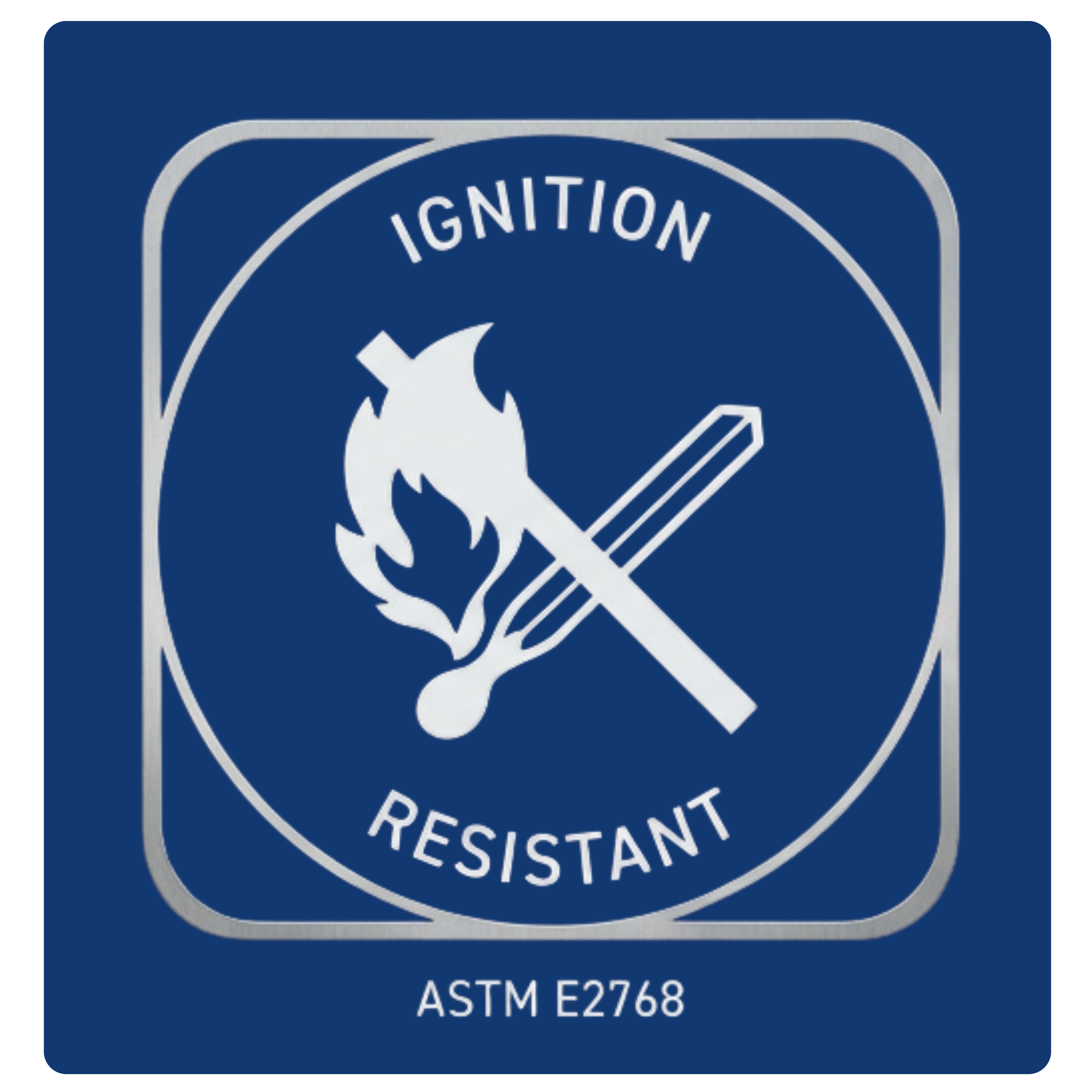 Ignition Resistant ASTM E2768